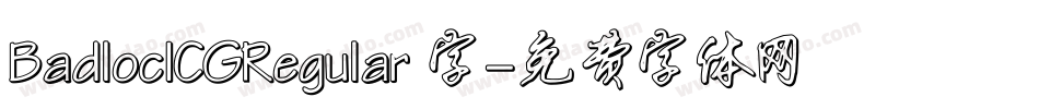 BadlocICGRegular 字字体转换